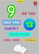 9 Đề thi Ngữ văn 12 cuối kì 1 Kết Nối Tri Thức 2024-2025 (Có đáp án)